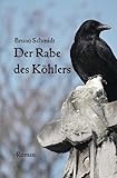 bruno schmidt 2019  Der Rabe des Köhlers (Hundesossen-Krimis: Sauerland-Krimis aus dem WOLL-Verlag)