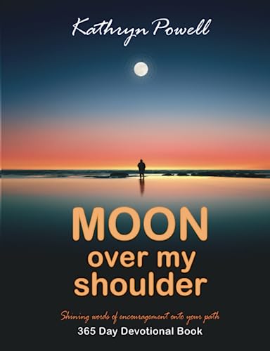 Moon Over My Shoulder: A 365 Day Devotional