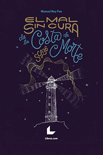 El mal sin cura de la Costa da Morte, SCA36 (Spanish Edition)