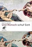 Und Mensch schuf Gott - Pascal Boyer Übersetzer: Ulrich Enderwitz, Monika Noll, Rolf Schubert 