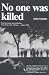 No One Was Killed : Documentation and Meditation : Convention Week, Chicago--August 1968