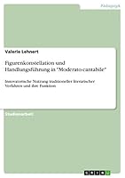 Figurenkonstellation und Handlungsf�hrung in Moderato cantabile: Innovatorische Nutzung traditioneller literarischer Verfahren und ihre Funktion 3668004668 Book Cover
