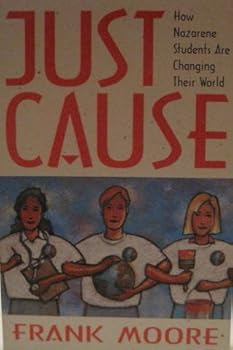Paperback Just cause: How Nazarene students are changing their world (NWMS reading books) Book