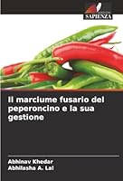 Il marciume fusario del peperoncino e la sua gestione (Italian Edition) 6203572985 Book Cover