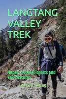LANGTANG VALLEY TREK: Nepal’s Alpine Forests and Yak Pastures B0G256CDF6 Book Cover
