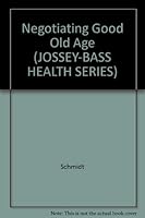 Negotiating Good Old Age 0555422933 Book Cover