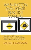 WASHINGTON DMV PERMIT PRACTICE MANUAL: With Over 190 Precise Test Questions & Answers for DMV written Exams for 2019/2020 1700354477 Book Cover