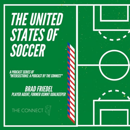The United States of Soccer (Series): Brad Friedel, Player Agent and former USMNT Goalkeeper