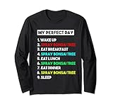 My Perfect Day Spray Bonsai Baum für Bonsai Pflanzer Langarmshirt