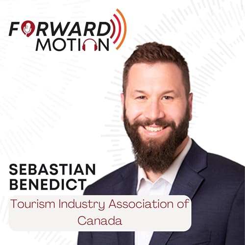 Ready for What&rsquo;s Next: Sebastian Benedict on the Future of Canada&rsquo;s Tourism Industry