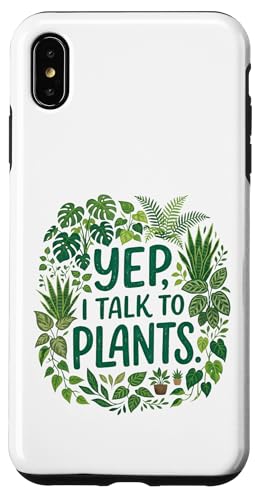 Funny Gardener Botanical Lover Sayings Yep, I Talk To Plants �X�}�z�P�[�X iPhone XS Max �p