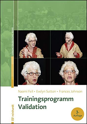 Trainingsprogramm Validation (Reinhardts Gerontologische Reihe)