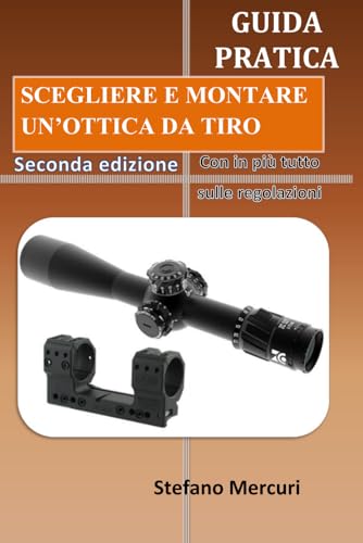 Scegliere, montare e regolare un'ottica da tiro: Guida prat