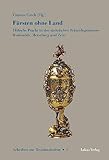  Fürsten ohne Land: Höfische Pracht in den sächsischen Sekundogenituren Weißenfels, Merseburg und Zeitz (Schriften zur Residenzkultur 5)