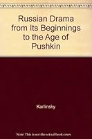 Russian Drama from Its Beginnings to the Age of Pushkin 0520052374 Book Cover