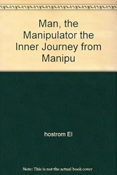 Hardcover Man, the Manipulator the Inner Journey from Manipu Book