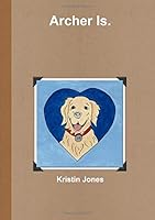 Archer Is. 1387849204 Book Cover