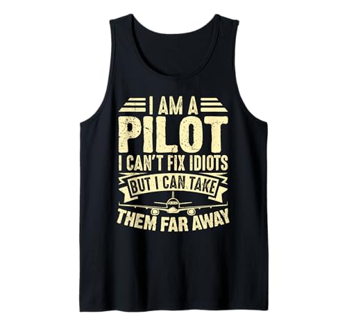 Questo I Am A Pilot I Can't Fix Idiots But I Can Take Them Far Away merchandise è il regalo perfetto!