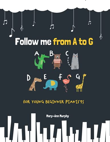 Follow me from A to G: For Young Beginner Pianists