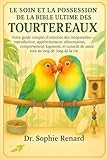  LE SOIN ET LA POSSESSION DE LA BIBLE ULTIME DES TOURTEREAUX: Votre guide complet d\'entretien des inséparables – reproduction, apprivoisement, ... et conseils de santé tout au long de la vie
