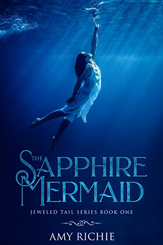 The Sapphire Mermaid (Jeweled Tail Book 1)