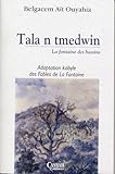  Tala n tmedwin : La fontaine des bassins, adaptation kabyle des Fables de La Fontaine, édition bilingue français-kabyle