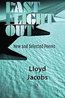 The Last Flight Out: New and Selected Poems 1681145782 Book Cover