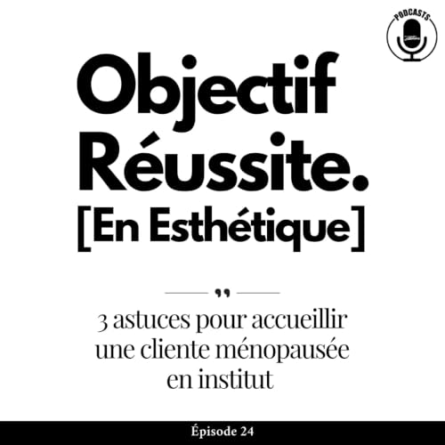 3 astuces pour accueillir une cliente m&eacute;nopaus&eacute;e en institut