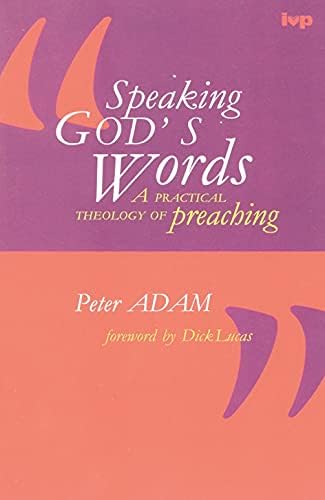 Speaking God's Words: Practical Theology of Preaching