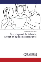 Oro dispersible tablets: Effect of superdisintegrants 3659537802 Book Cover