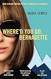 Where'd You Go, Bernadette: The New York Times bestseller, now a major motion picture starring Cate Blanchett (English Edition)