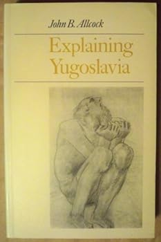 Paperback Explaining Yugoslavia: Modernisation in the 19th and 20th Centuries Book