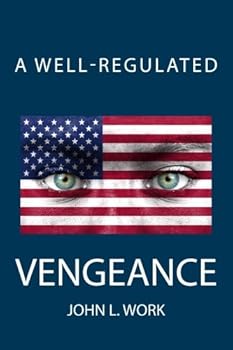Paperback A Well-Regulated Vengeance: A Novella of Suspense Book