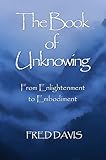 The Book of Unknowing: From Enlightenment to Embodiment