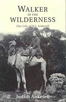 Walker in the wilderness: The life of R.J. Anketell 0859052575 Book Cover
