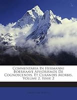 Commentaria In Hermanni Boerhaave Aphorismos De Cognoscendis, Et Curandis Morbis, Volume 2, Issue 2 1245885545 Book Cover