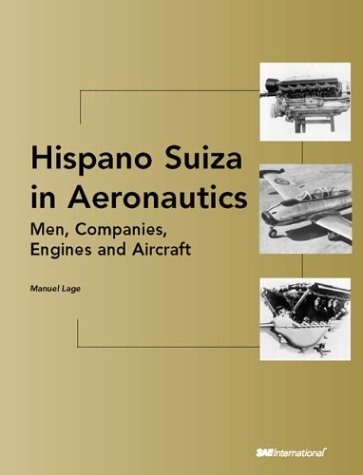 Hispano Suiza in Aeronautics: Men, Companies, Engines and Aircraft