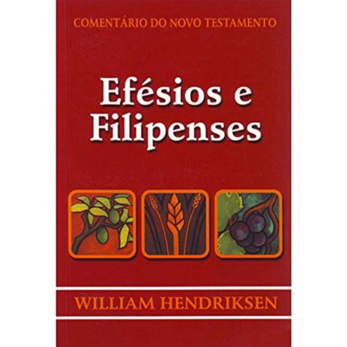 Comentário do Novo Testamento - Efésios e Filipenses