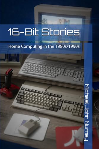 16-bit stories: Home Computing in the 1980s/1990s