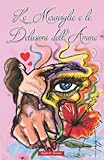 Le Meraviglie e le Delusioni dell'Amore