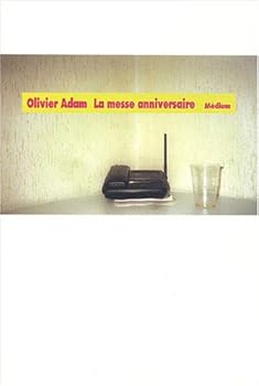 La Messe Anniversaire Book By Olivier Adam