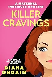 Killer Cravings (A Humorous Cozy Mystery) (A Maternal Instincts Mystery