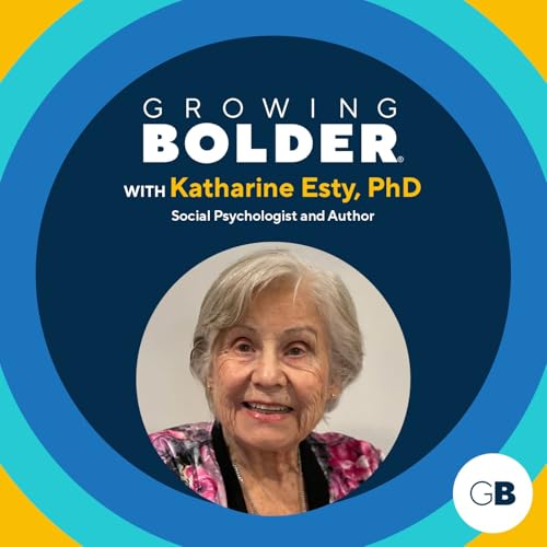 Growing Bolder: Psychotherapist Katharine Esty, PhD; Singer Brian Hyland; and a 103-Year-old golfer cover art