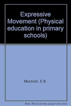 Paperback Expressive movement (Physical education in primary schools) Book