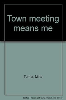 Unknown Binding Town meeting means me Book