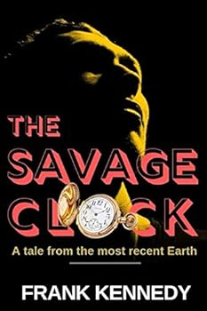 Paperback The Savage Clock: A tale from the most recent Earth Book