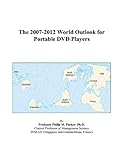  The 2007-2012 World Outlook for Portable DVD Players