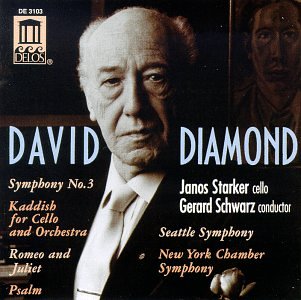 David Diamond: Symphony No. 3 / Kaddish / Romeo & Juliet / Psalm