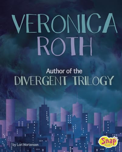Veronica Roth: Author of the Divergent Trilogy (Famous Female Authors)
