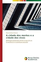 A cidade dos mortos e a cidade dos vivos 3639742370 Book Cover